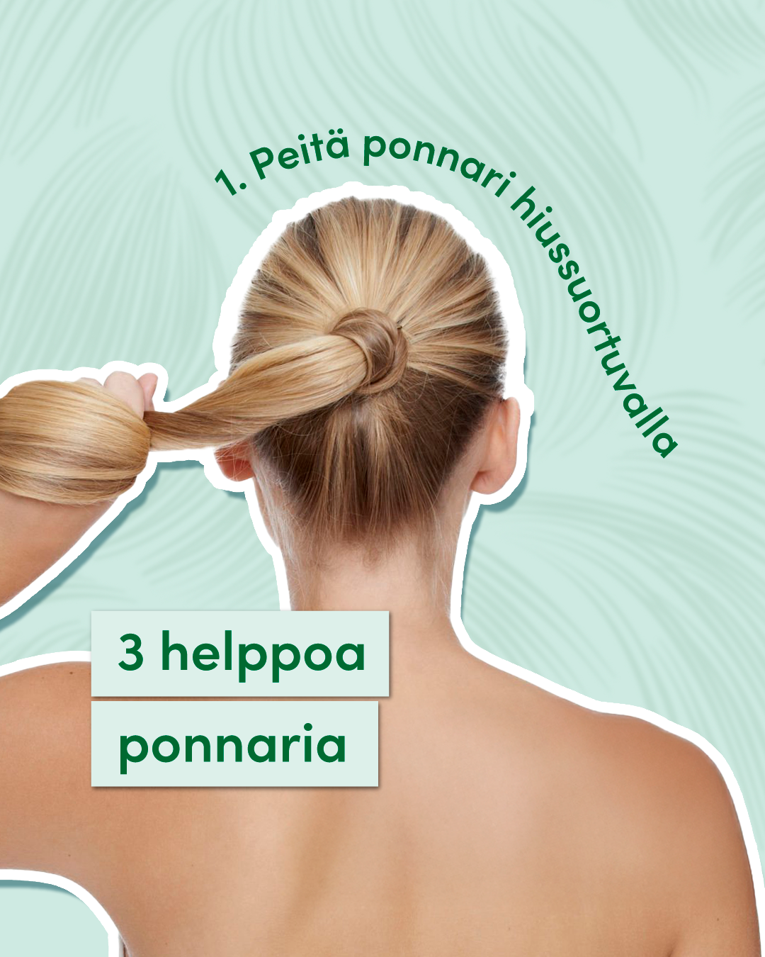 Herbina: 1. Peitä ponnari hiussuortuvalla